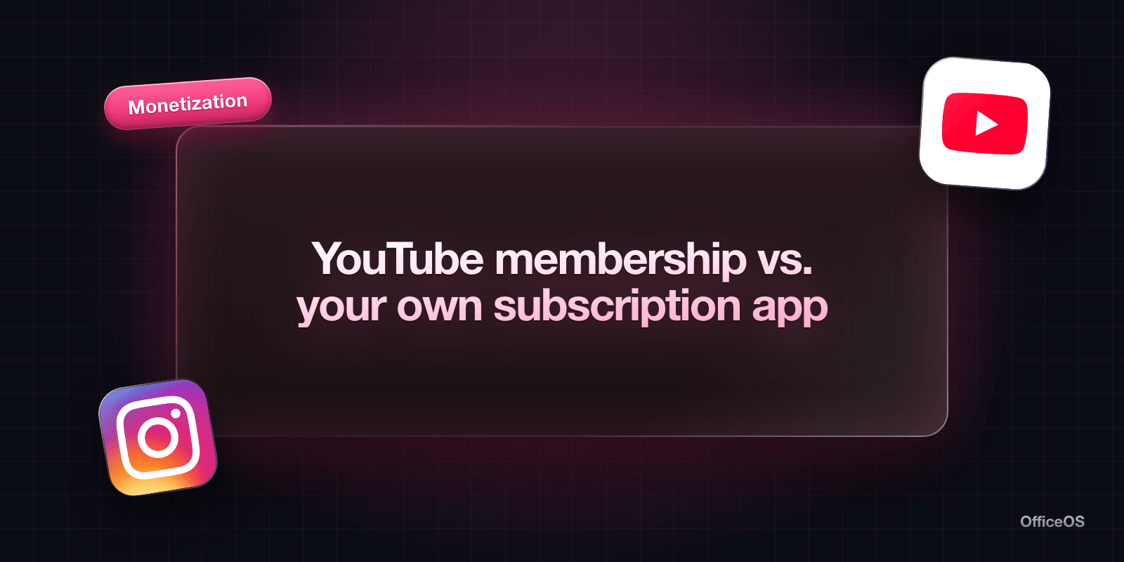 YouTube membership vs. your own subscription app